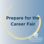Prepare for the Career Fair - Allendale Campus on February 21, 2023